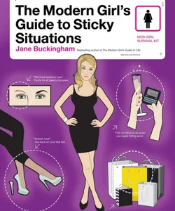 The Modern Girl's Guide to Sticky Situations