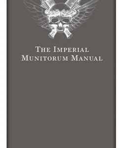 The Imperial Munitorum Manual