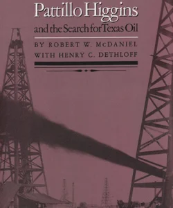 Pattillo Higgins and the Search for Texas Oil