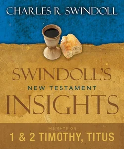 Swindoll's New Testament Insights on 1 and 2 Timothy, Titus