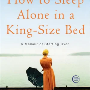 How to Sleep Alone in a King-Size Bed