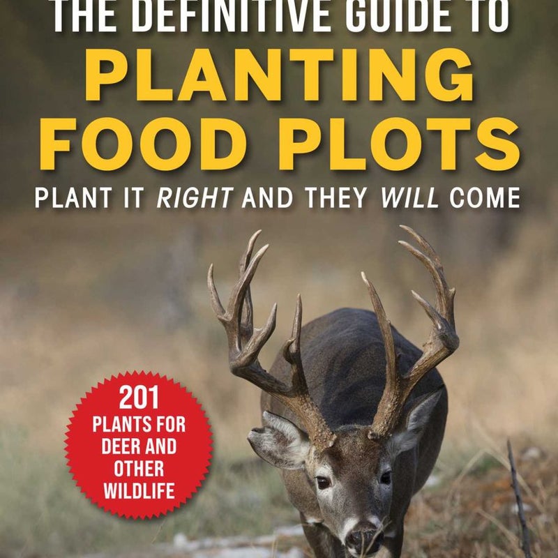 The Definitive Guide to Planting Food Plots