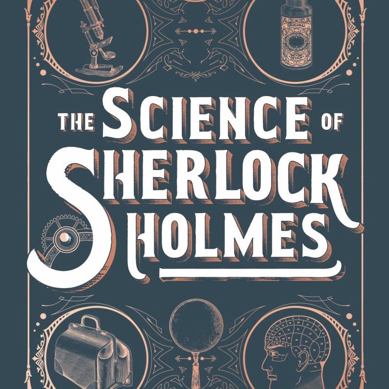 The Science of Sherlock Holmes