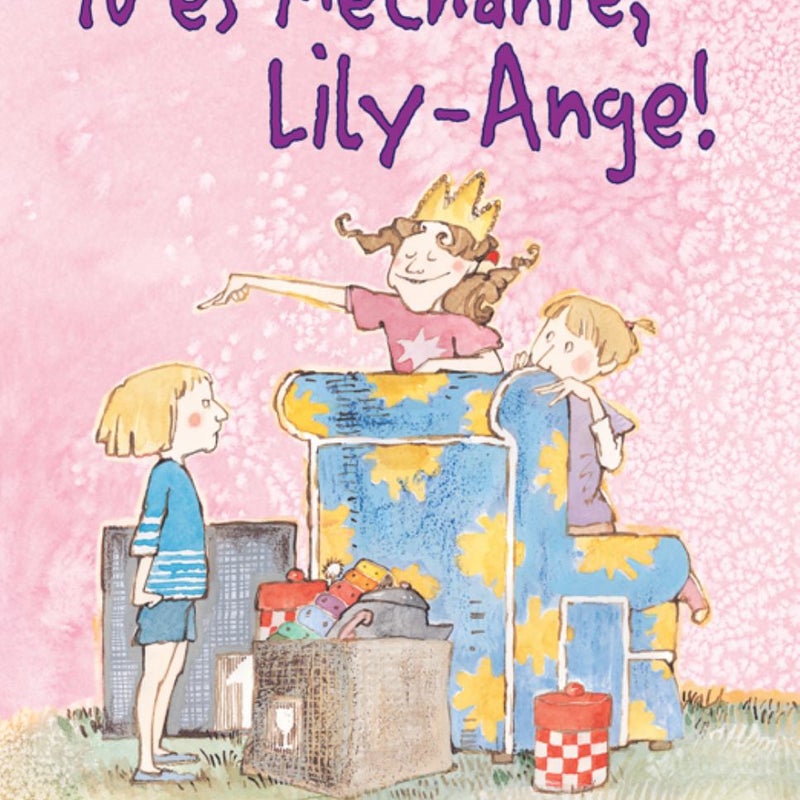 Tu Es Méchante, Lily-Ange!