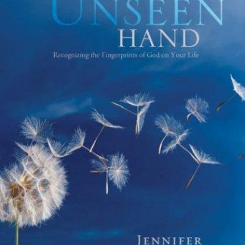 Touched by His Unseen Hand