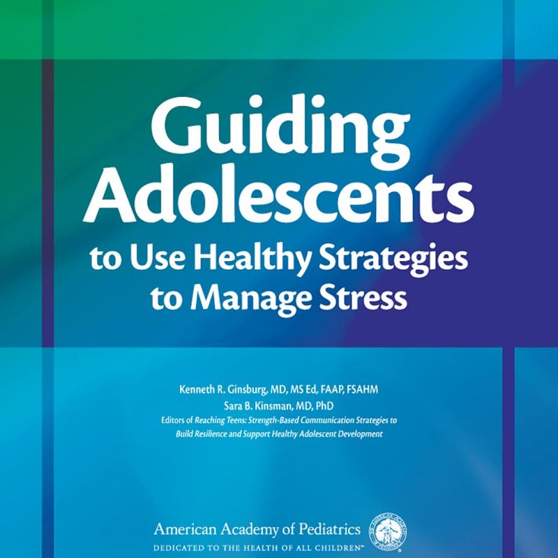 Guiding Adolescents to Use Healthy Strategies to Manage Stress