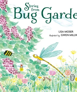 Stories from Bug Garden