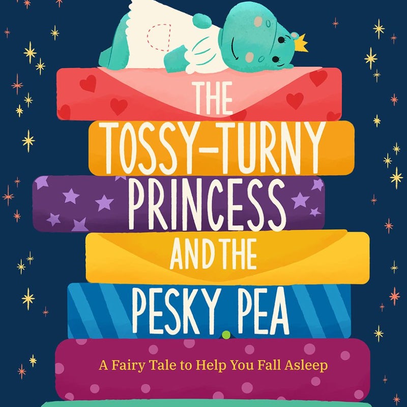 The Tossy-Turny Princess and the Pesky Pea