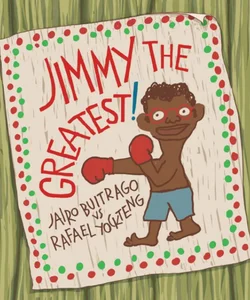 Jimmy the Greatest!