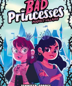 Perfect Villains (Bad Princesses #1)