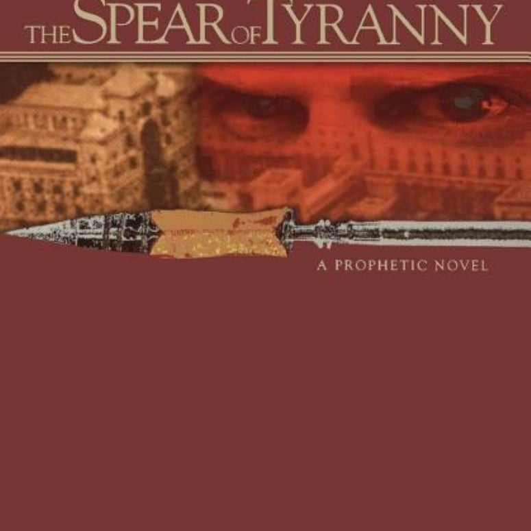 The Spear of Tyranny