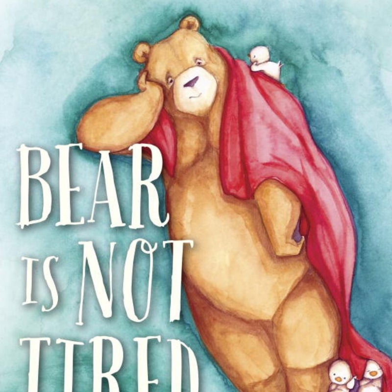Bear Is Not Tired