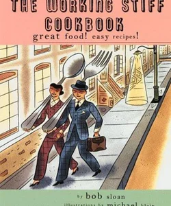 The Working Stiff Cookbook