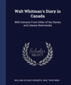 Walt Whitman's Diary in Canada