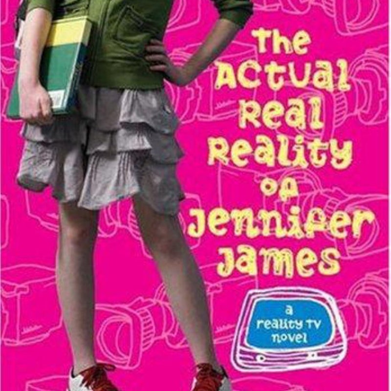 The Actual Real Reality of Jennifer James