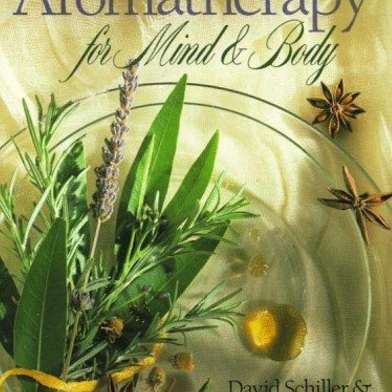 Aromatherapy for Body, Mind and Spirit