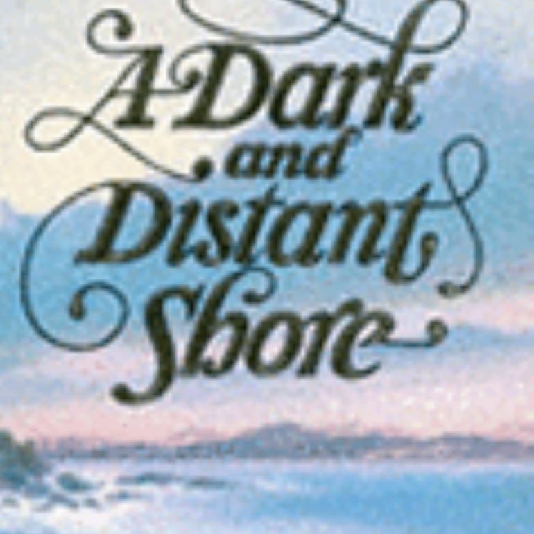 Dark and Distant Shore