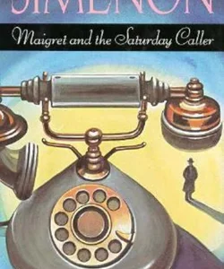 Maigret and the Saturday Caller