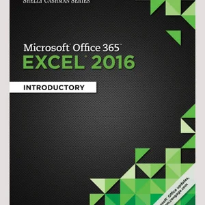 Bundle: Shelly Cashman Series Microsoft Office 365 and Excel 2016: Introductory, Loose-Leaf Version + SAM 365 and 2016 Assessments, Trainings, and Projects with 2 MindTap Reader Printed Access Card