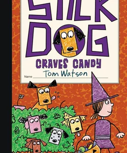 Stick Dog Craves Candy