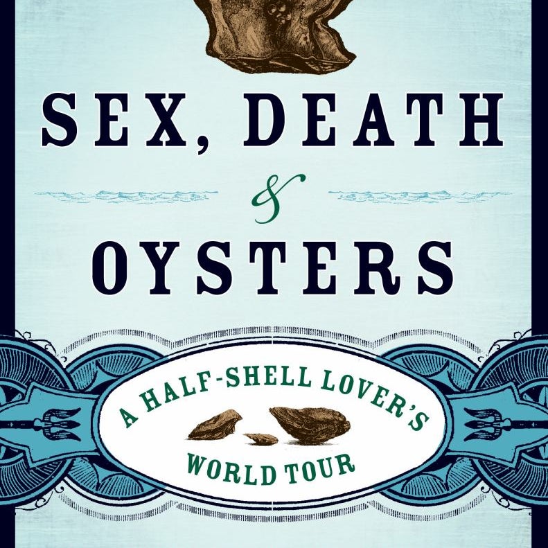 Sex, Death and Oysters