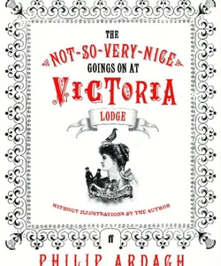 Not-So-Very-Nice Goings-On at Victoria Lodge