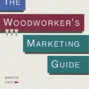 The Woodworker's Marketing Guide