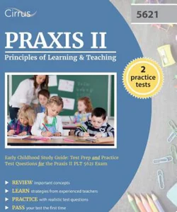 Praxis II Principles of Learning and Teaching Early Childhood Study Guide