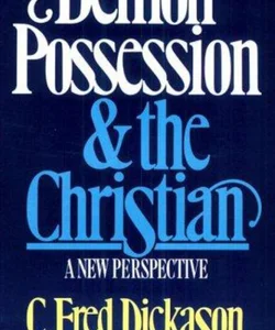 Demon Possession and the Christian