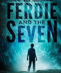 Ferdie and the Seven, Book Three