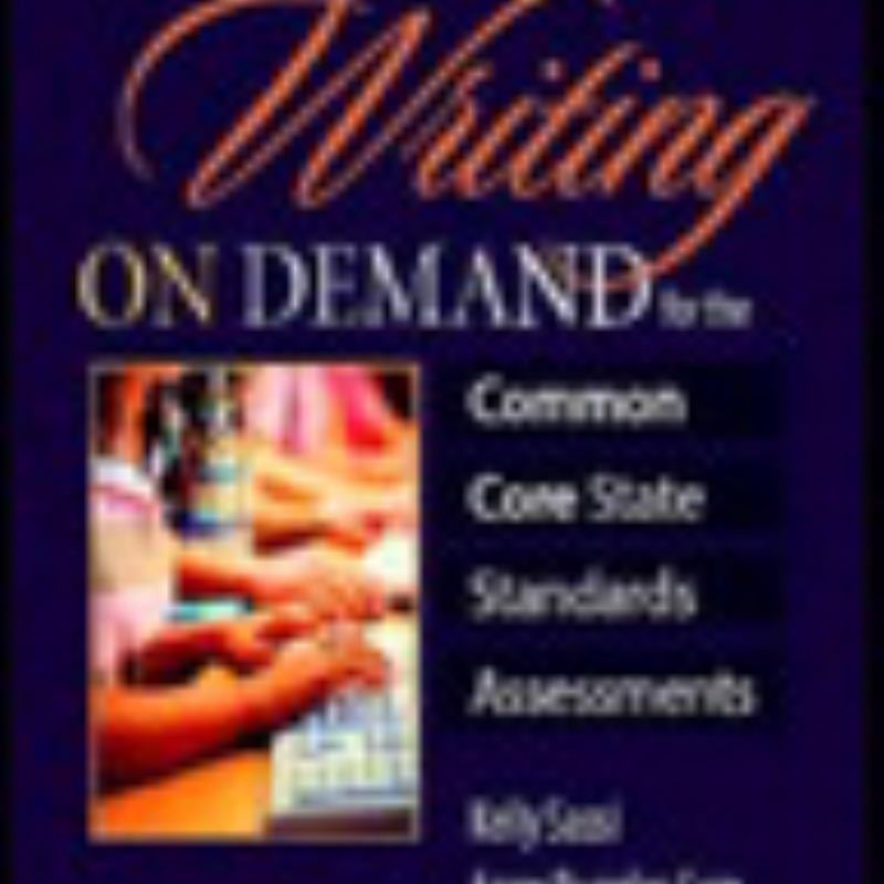 Writing on Demand for the Common Core State Standards Assessments
