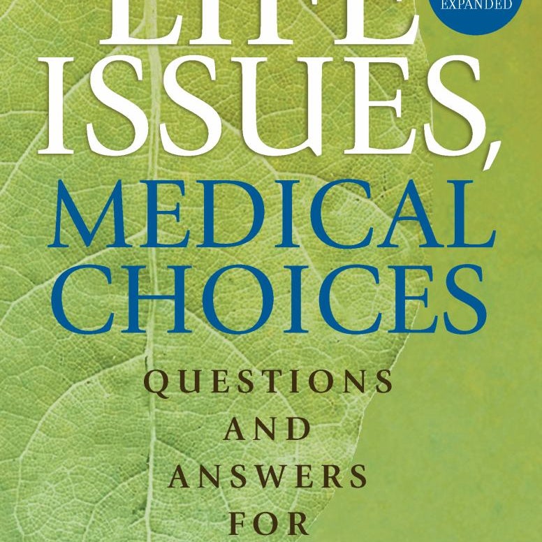 Life Issues, Medical Choices