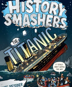 History Smashers: the Titanic