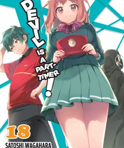 The Devil Is a Part-Timer!, Vol. 18 (light Novel)