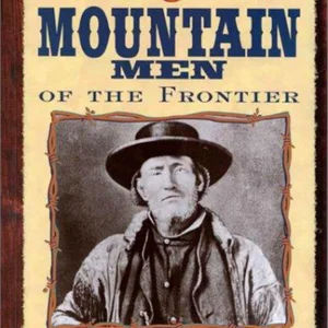 Mountain Men of the Frontier