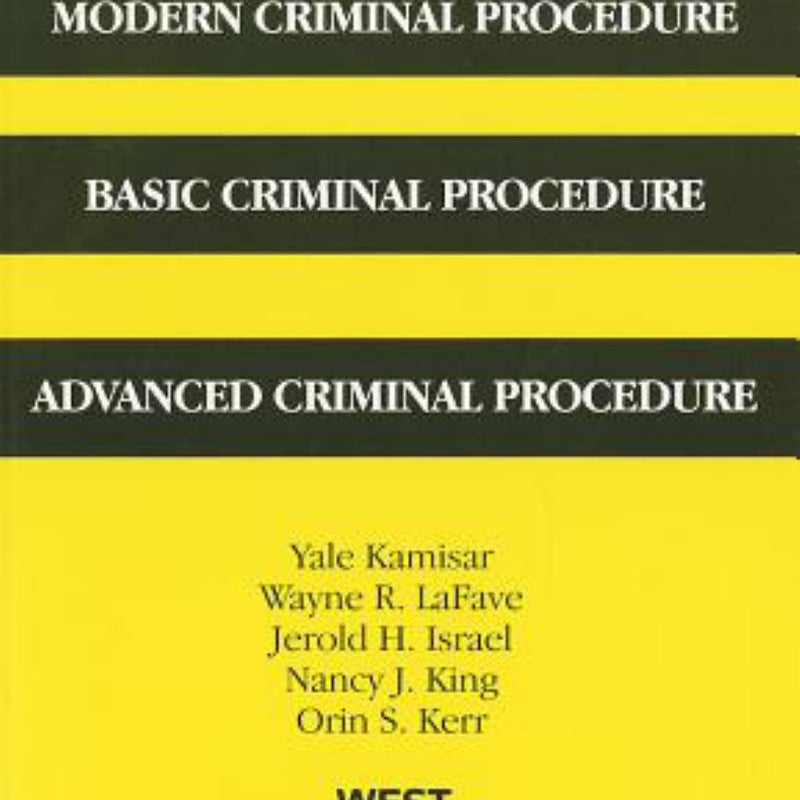 Modern Criminal Procedure, Basic Criminal Procedure, Advanced Criminal Procedure 2011