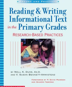 Reading and Writing Informational Text in the Primary Grades