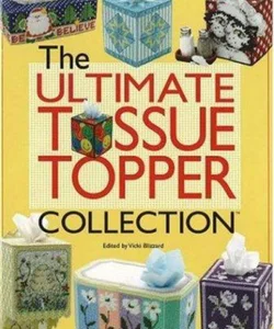 The Ultimate Tissue Topper Collection