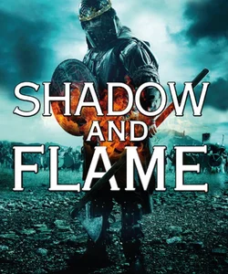 Shadow and Flame