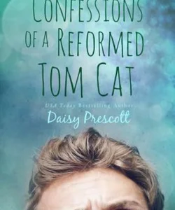 Confession of a Reformed Tom Cat