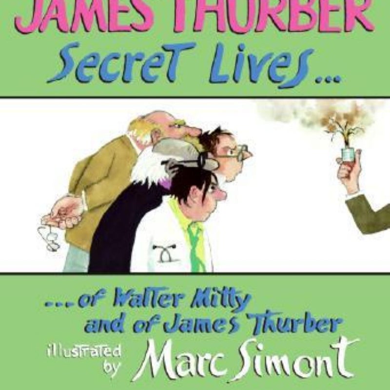 Secret Lives Of Walter Mitty And Of James Thurber By James Thurber