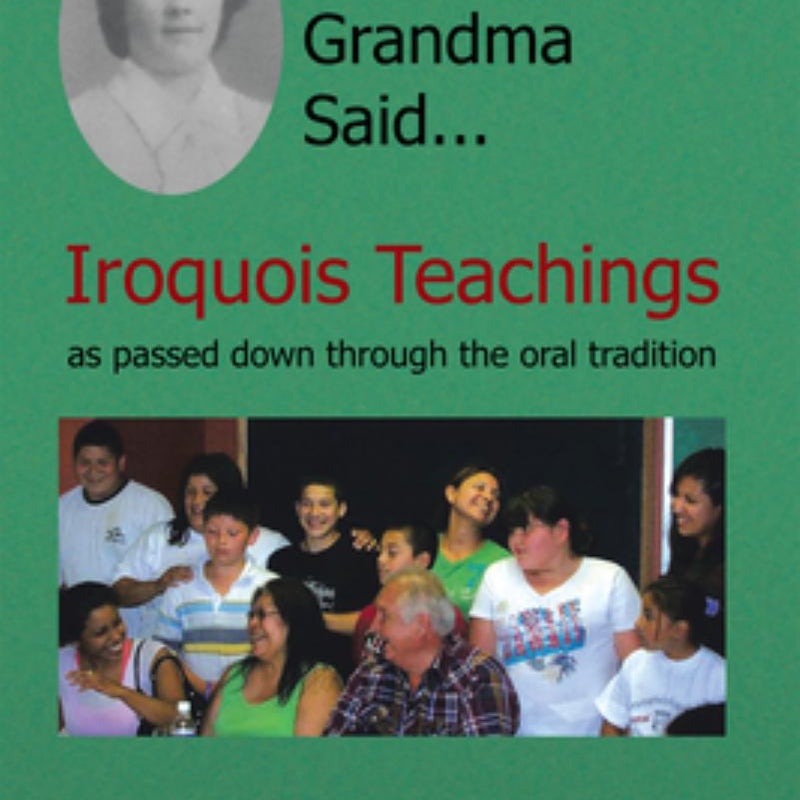 And Grandma Said... Iroquois Teachings