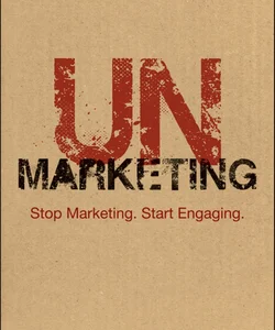 Unmarketing