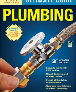 Ultimate Guide: Plumbing, 3rd Edition