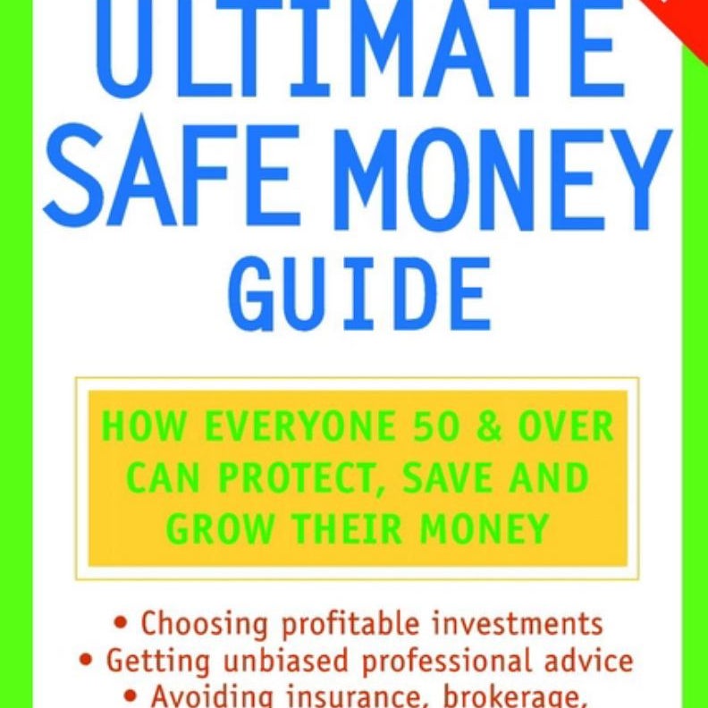 The Ultimate Safe Money Guide