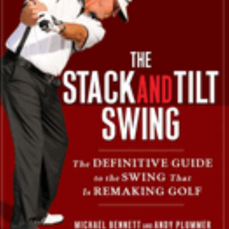 The Stack and Tilt Swing