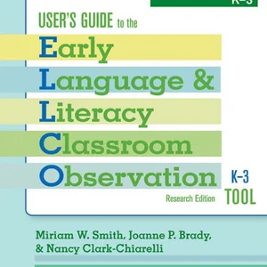 User's Guide to the Early Language and Literacy Classroom Observation