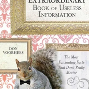 The Extraordinary Book of Useless Information