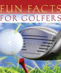 Fun Facts for Golfers