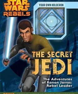 Star Wars Rebels: the Secret Jedi